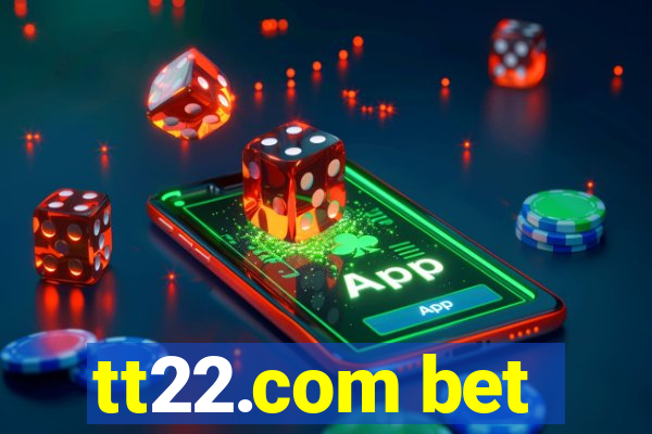 tt22.com bet